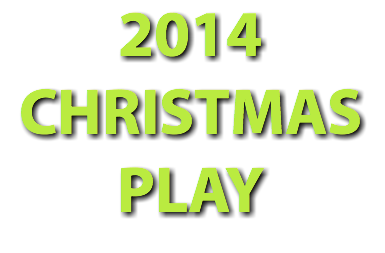 2014 CHRISTMAS PLAY